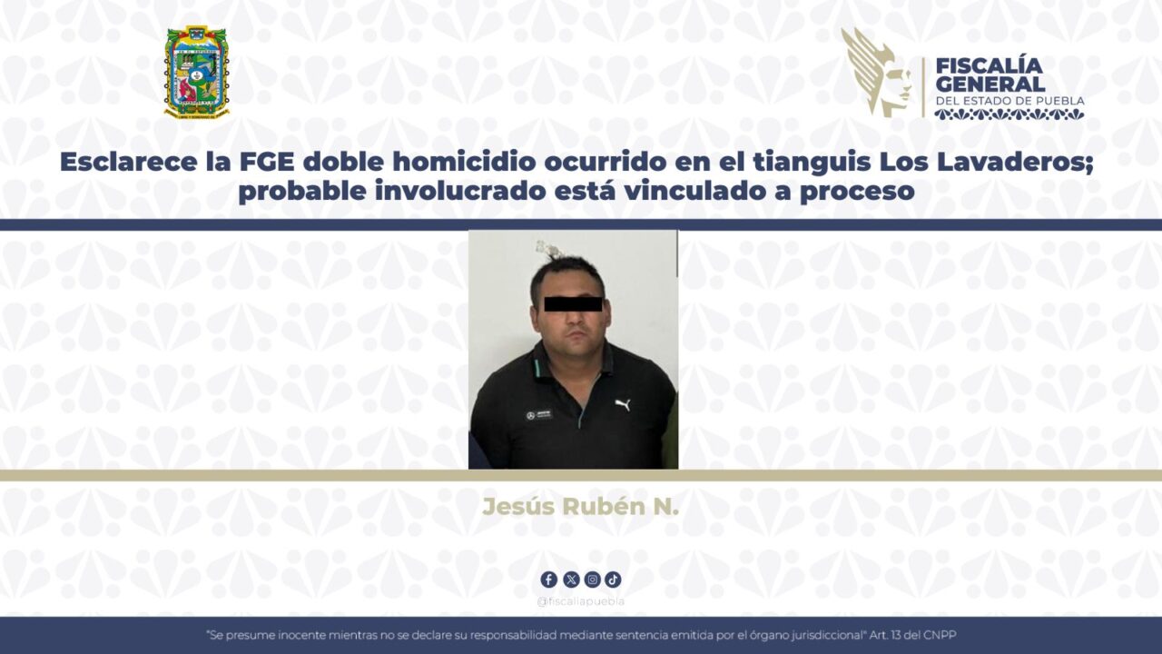 Esclarece la FGE doble homicidio ocurrido en el tianguis Los Lavaderos; probable involucrado está vinculado a proceso