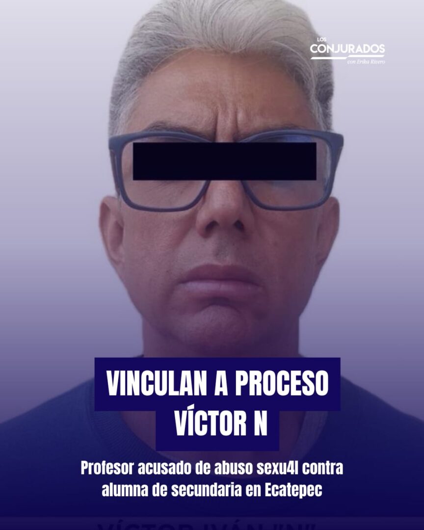 Profesor de secundaria en Ecatepec vinculado a proceso por abuso sexual contra alumna