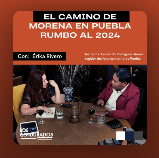 Podcast | El camino de Morena en Puebla rumbo al 2024
