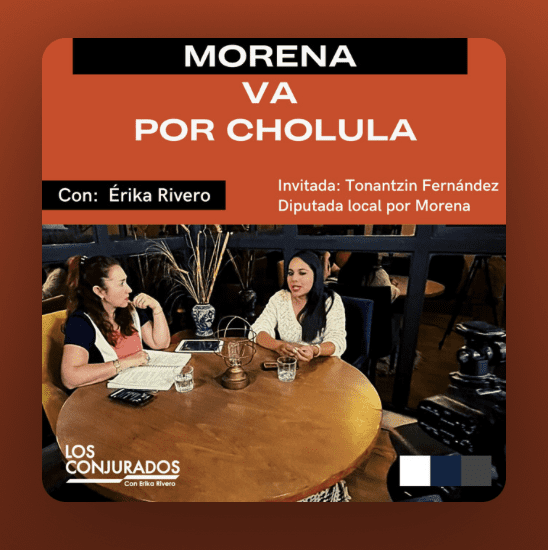 Podcast | Morena va por Cholula