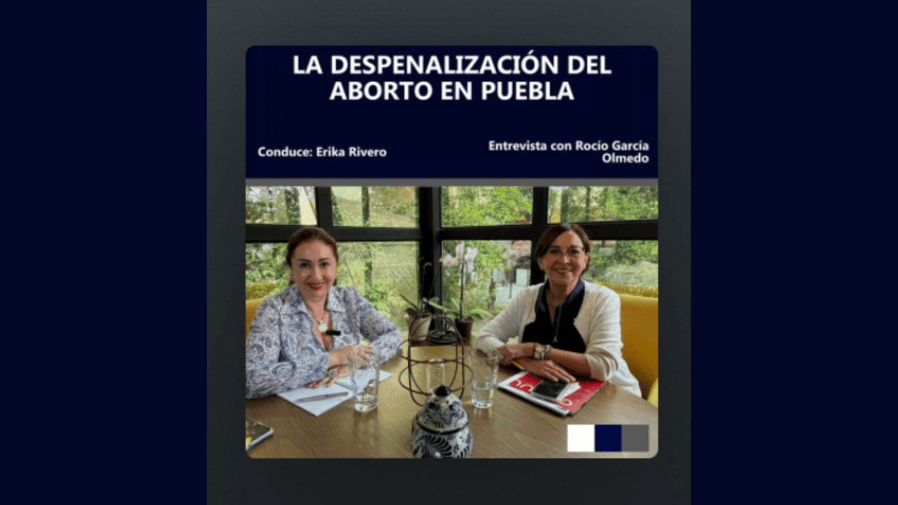 Podcast | La despenalización del aborto en Puebla