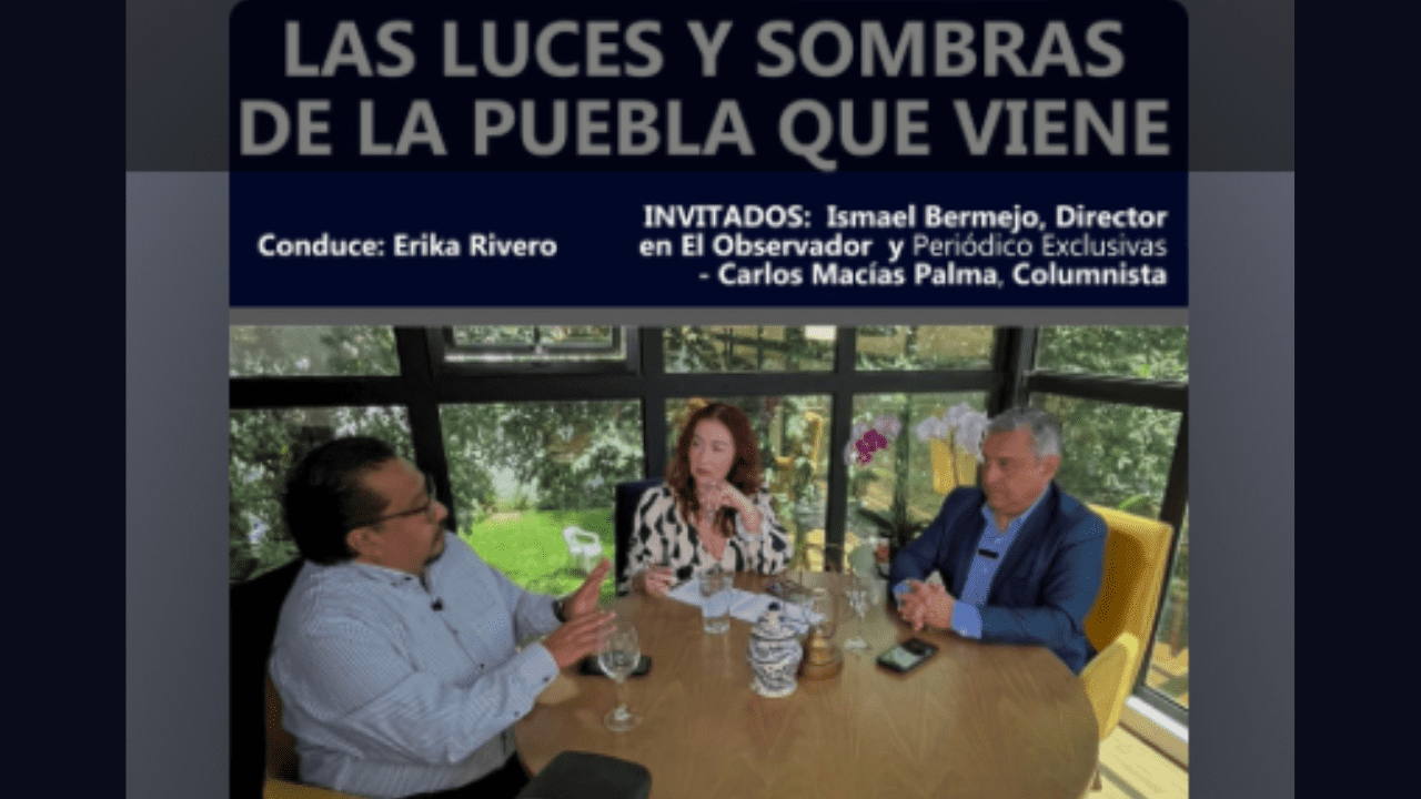 Podcast | Las luces y sombras de la Puebla que viene