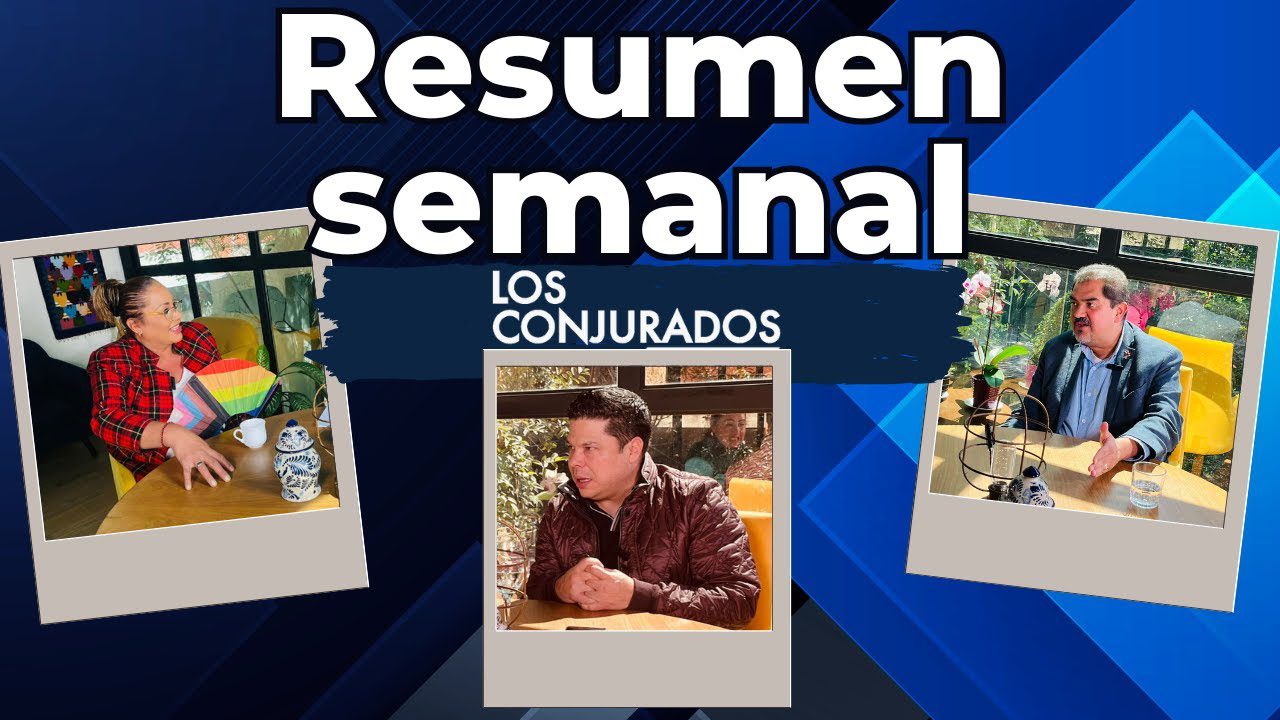 Resumen semanal de Los Conjurados | Biestro, Chumacero y Malpica