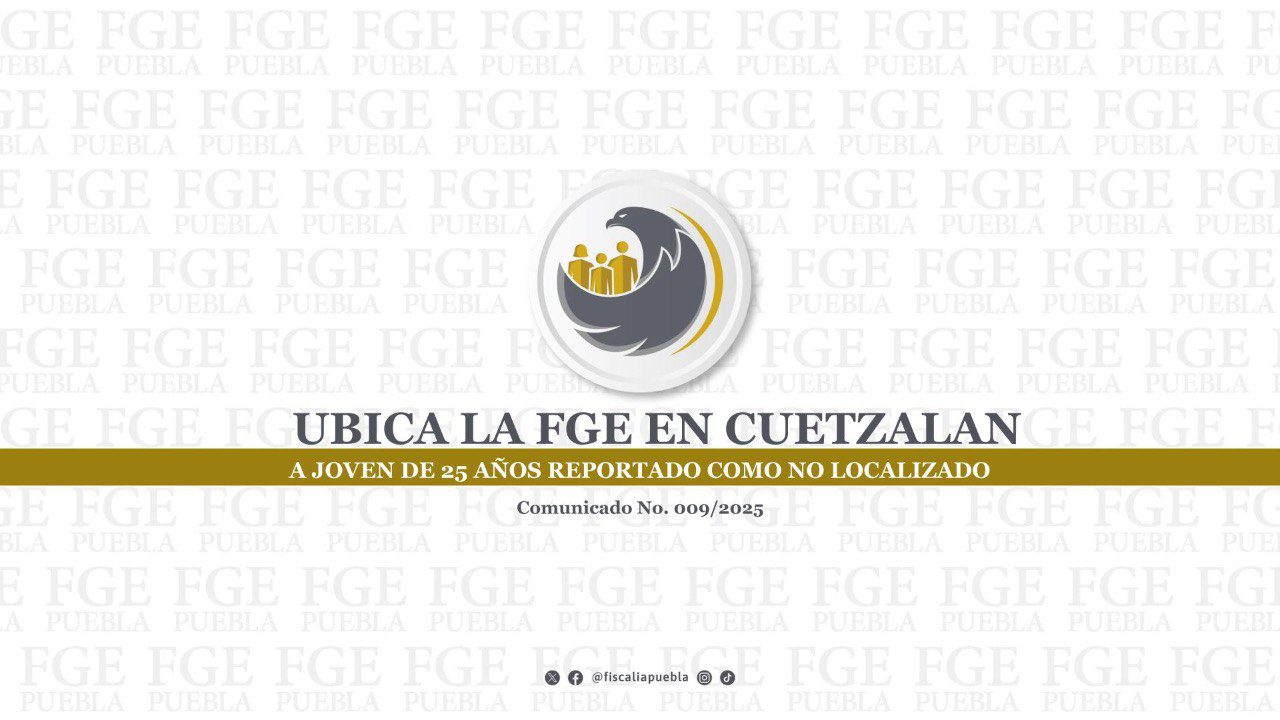 Ubica la FGE en Cuetzalan a joven de 25 años reportado como no localizado