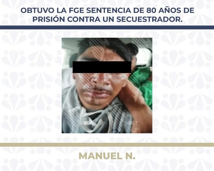 Obtuvo la FGE sentencia de 80 años de prisión contra un secuestrador
