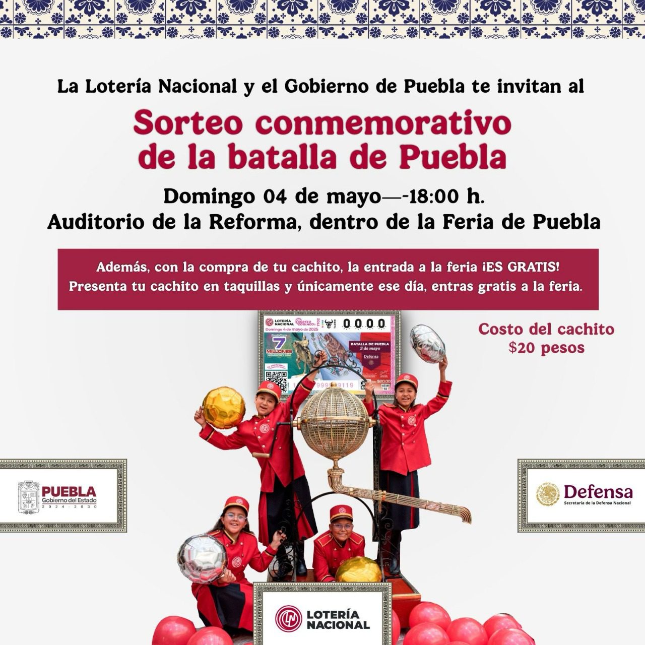 Con un cachito del sorteo de la Batalla de Puebla de Lotería Nacional podrás entrar a la Feria, por cortesía del Gobernador Armenta