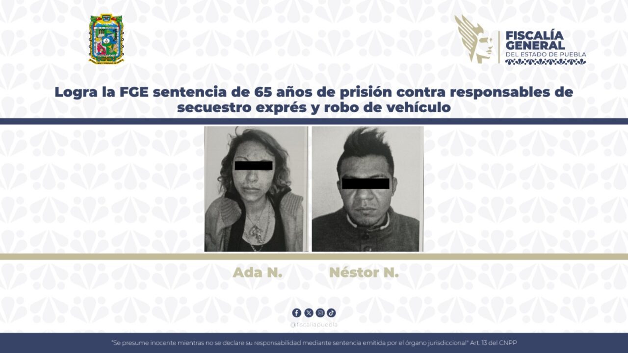 Logra la FGE sentencia de 65 años de prisión contra responsables de secuestro exprés y robo de vehículo