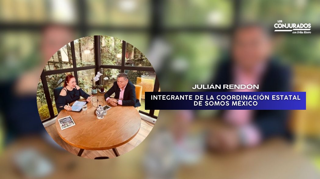Somos México, una alternativa real ante un Morena fragmentado y pasajero: Julián Rendón