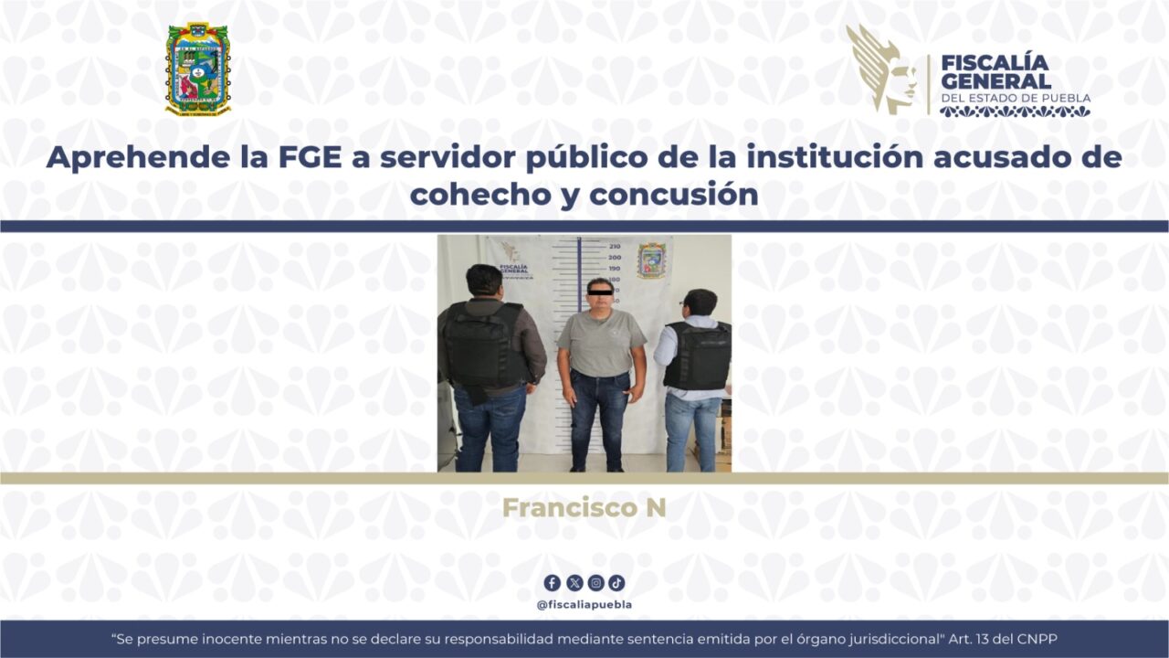 Aprehende la FGE a servidor público de la institución acusado de cohecho y concusión