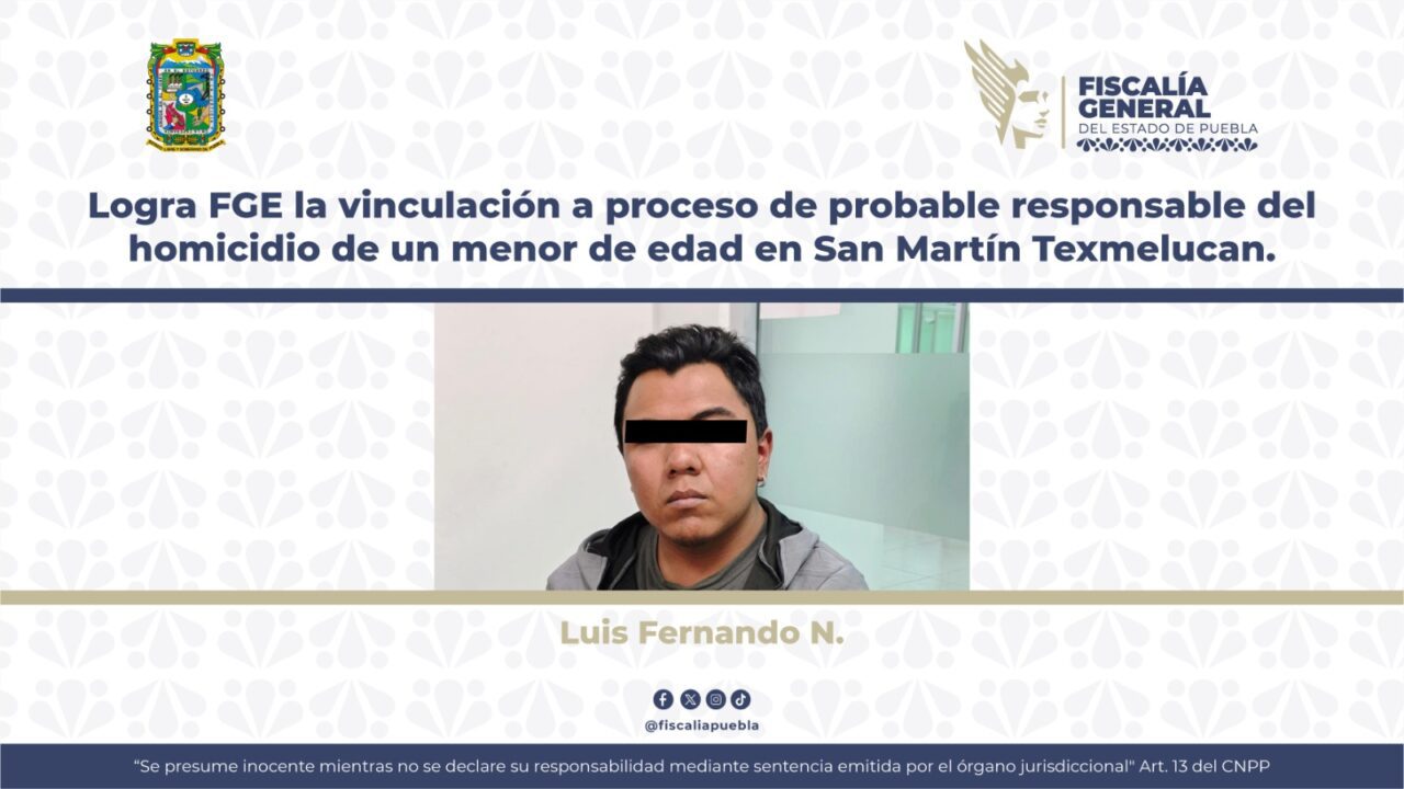 Logra FGE la vinculación a proceso de probable responsable del homicidio de un menor de edad en San Martín Texmelucan