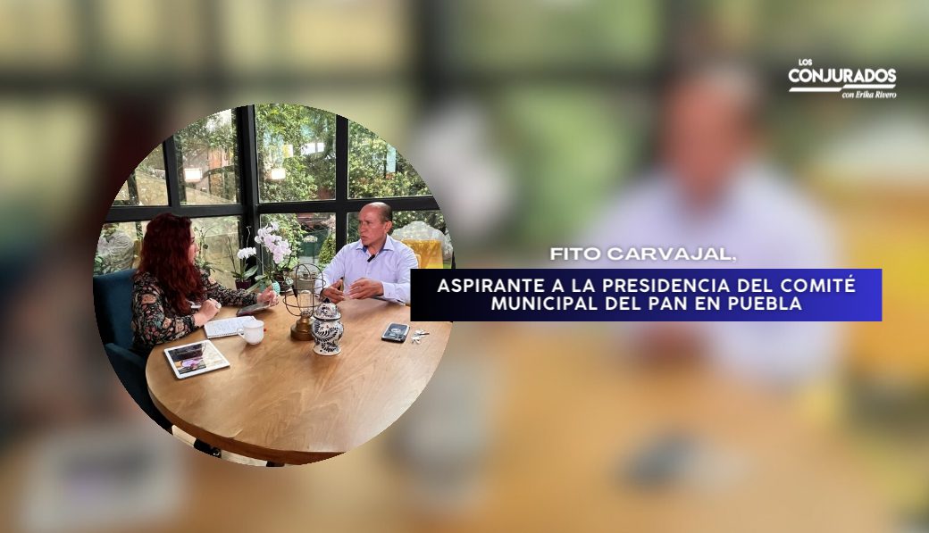 Fito Carvajal denuncia que el comité municipal del PAN está “en terapia intensiva” por favorecer siempre a los mismos