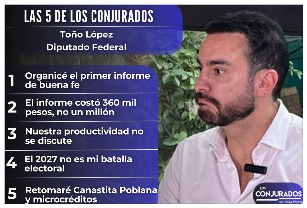 Las 5 de Los Conjurados con el diputado federal Toño López