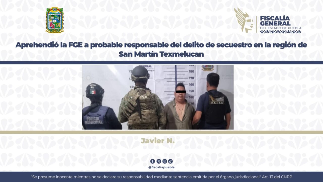 Aprehendió la FGE a probable responsable del delito de secuestro en la región de San Martín Texmelucan