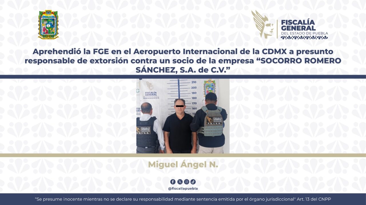 Aprehendió la FGE en el Aeropuerto Internacional de la CDMX a presunto responsable de extorsión contra un socio de la empresa “SOCORRO ROMERO SÁNCHEZ, S.A. de C.V.” 