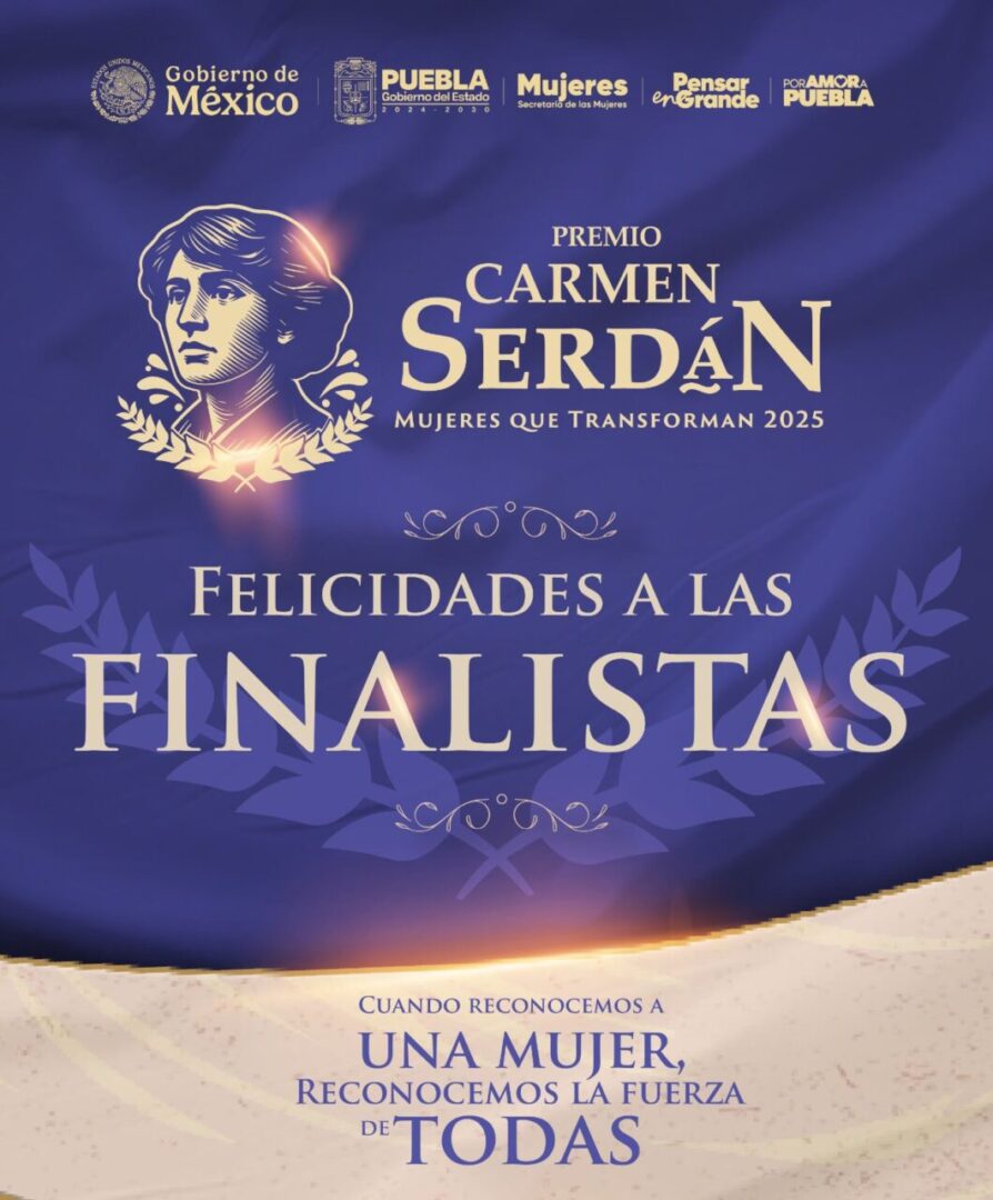 Gobierno de Puebla anuncia finalistas del Premio Carmen Serdán 2025