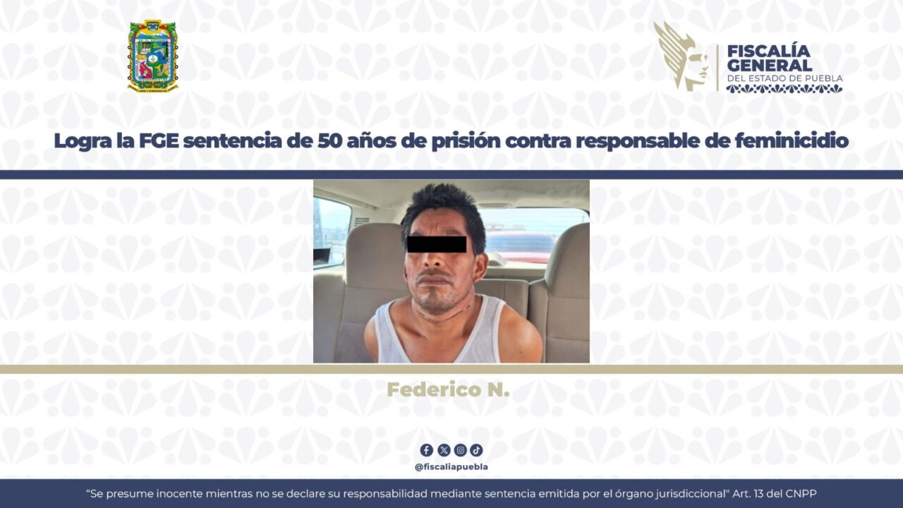 Logra la FGE sentencia de 50 años de prisión contra responsable de feminicidio