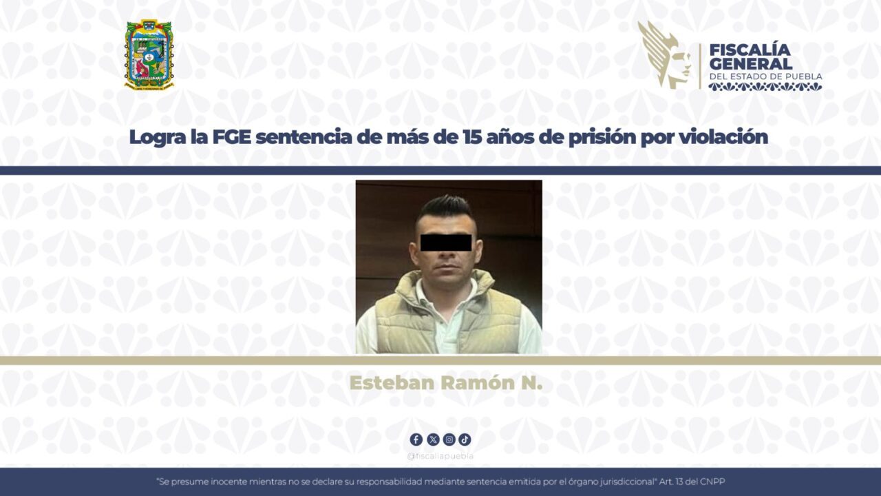 Logra la FGE sentencia de más de 15 años de prisión por violación