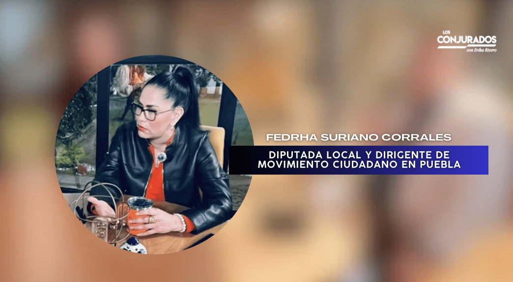 Fedrha Suriano Corrales: “Movimiento Ciudadano busca consolidarse como alternativa seria en Puebla”