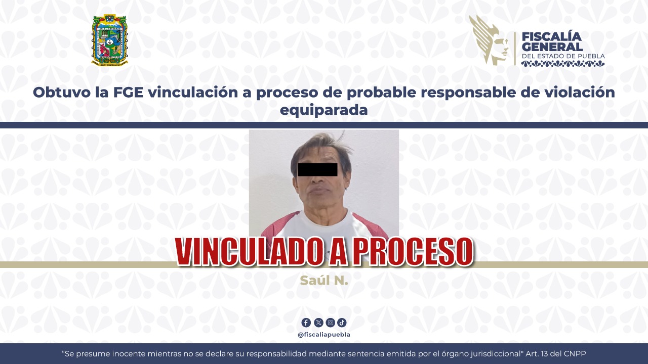 Obtuvo la FGE vinculación a proceso de probable responsable de violación equiparada