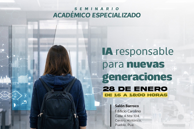 BUAP convoca a seminario especializado sobre IA responsable para nuevas generaciones