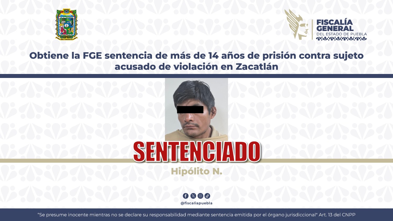 Dan 14 años de cárcel a sujeto acusado de violación en Zacatlán