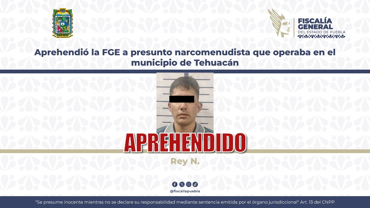 Aprehendió la FGE a presunto narcomenudista que operaba en el municipio de Tehuacán