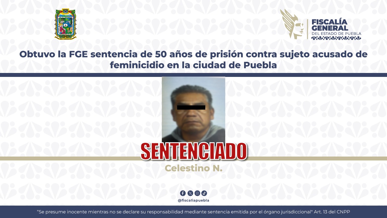 Obtuvo la FGE sentencia de 50 años de prisión contra sujeto acusado de feminicidio en la ciudad de Puebla 