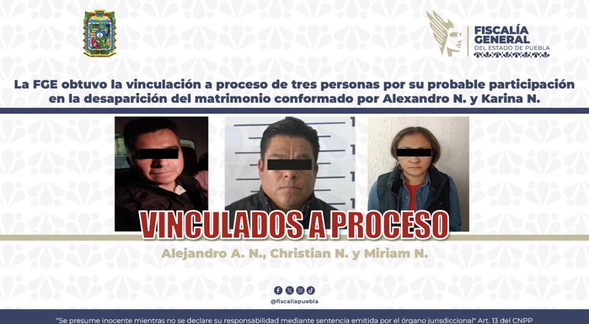 FGE Puebla vincula a proceso a tres implicados en homicidio del matrimonio Alexandro y Karina N.