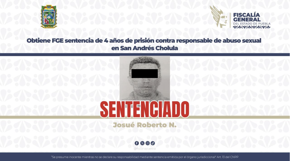 Obtiene FGE sentencia de 4 años de prisión contra responsable de abuso sexual en San Andrés Cholula