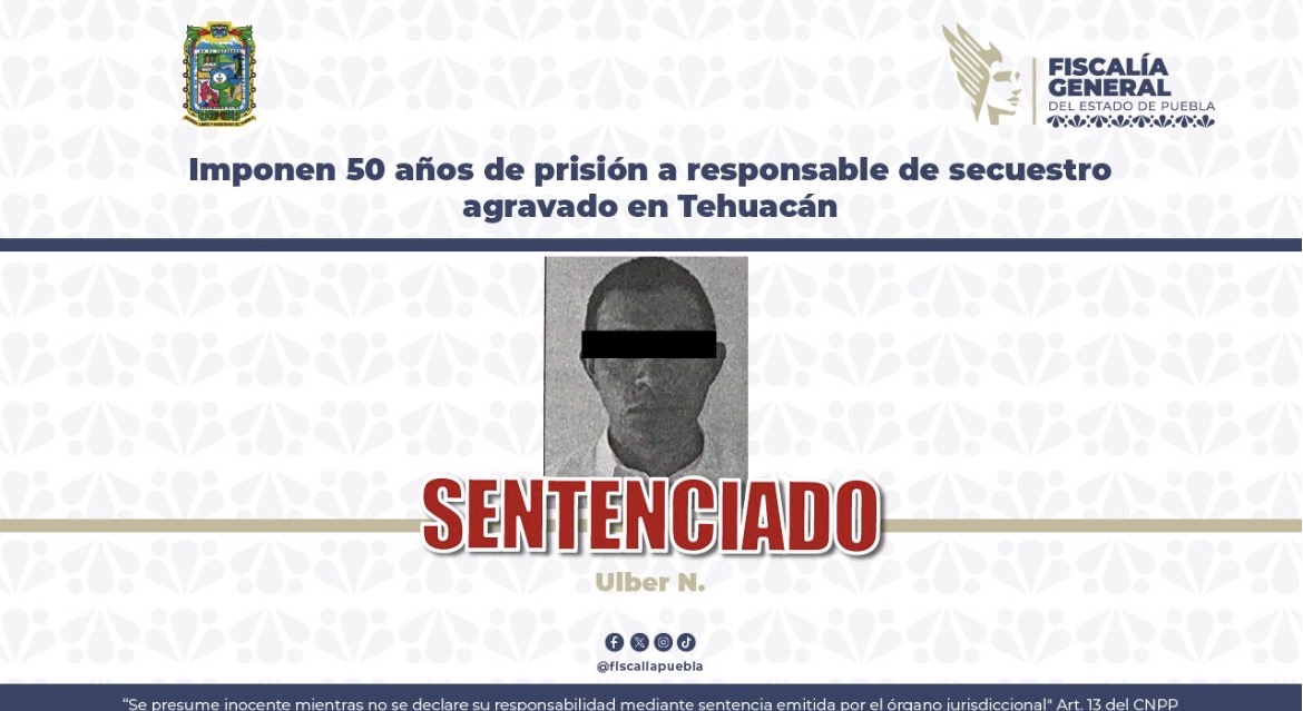 Imponen 50 años de prisión a responsable de secuestro agravado en Tehuacán