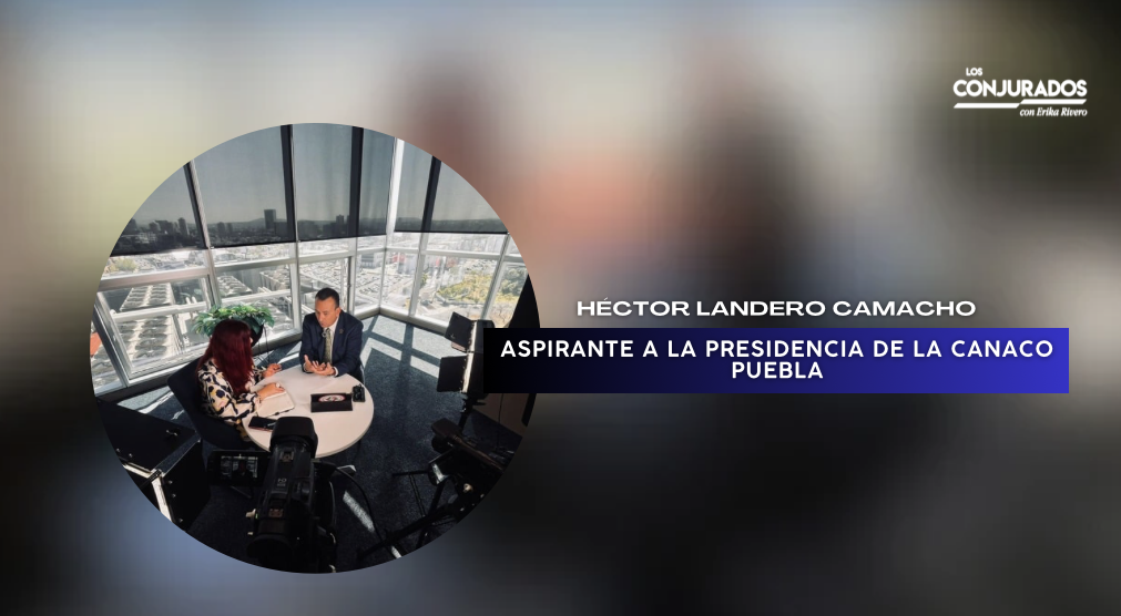 Héctor Landero propone reestructurar y fortalecer a la Canaco Puebla rumbo a la elección del 11 de marzo