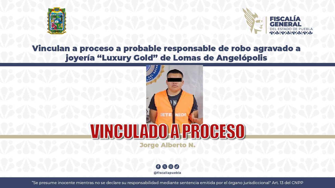 Vinculan a proceso a probable responsable de robo agravado a joyería “Luxury Gold” de Lomas de Angelópolis