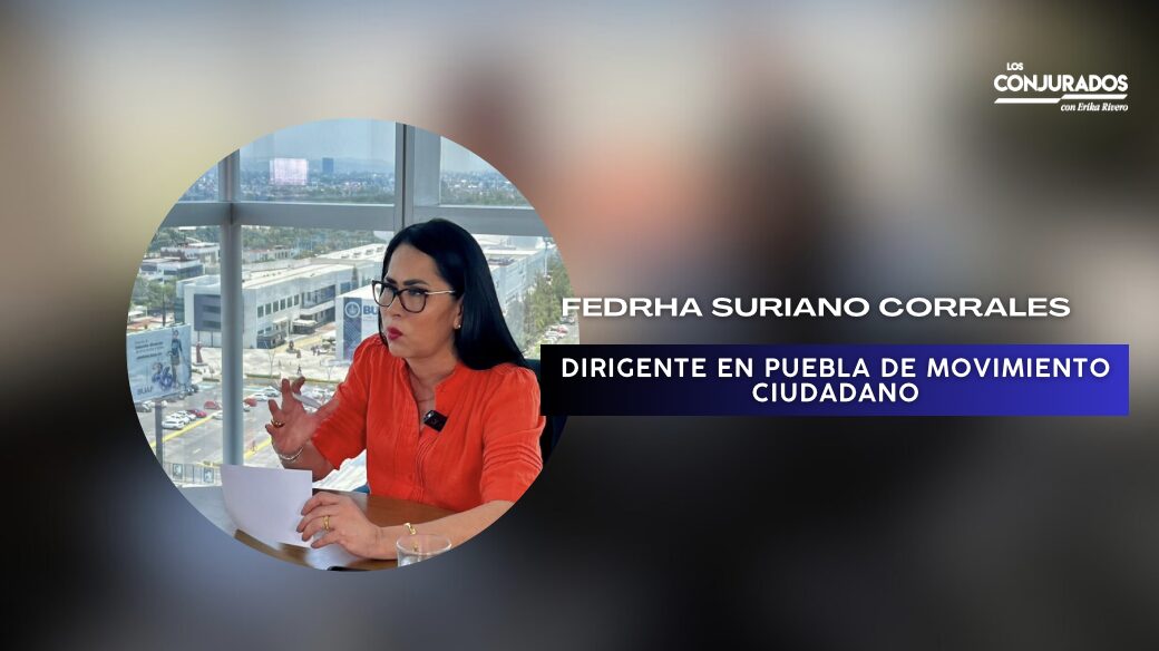 Movimiento Ciudadano busca cobertura total en Puebla y apuesta por candidaturas ciudadanas rumbo a 2027: Fedrha Suriano