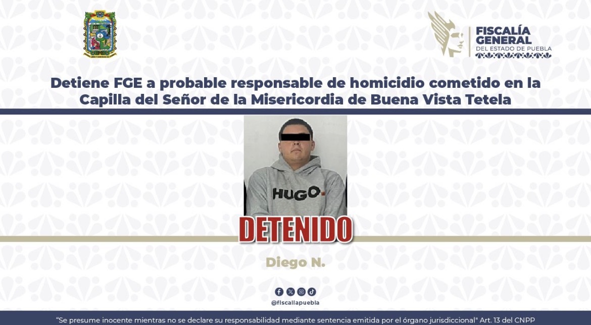 Detiene FGE a probable responsable de homicidio cometido en la Capilla del Señor de la Misericordia de Buena Vista Tetela