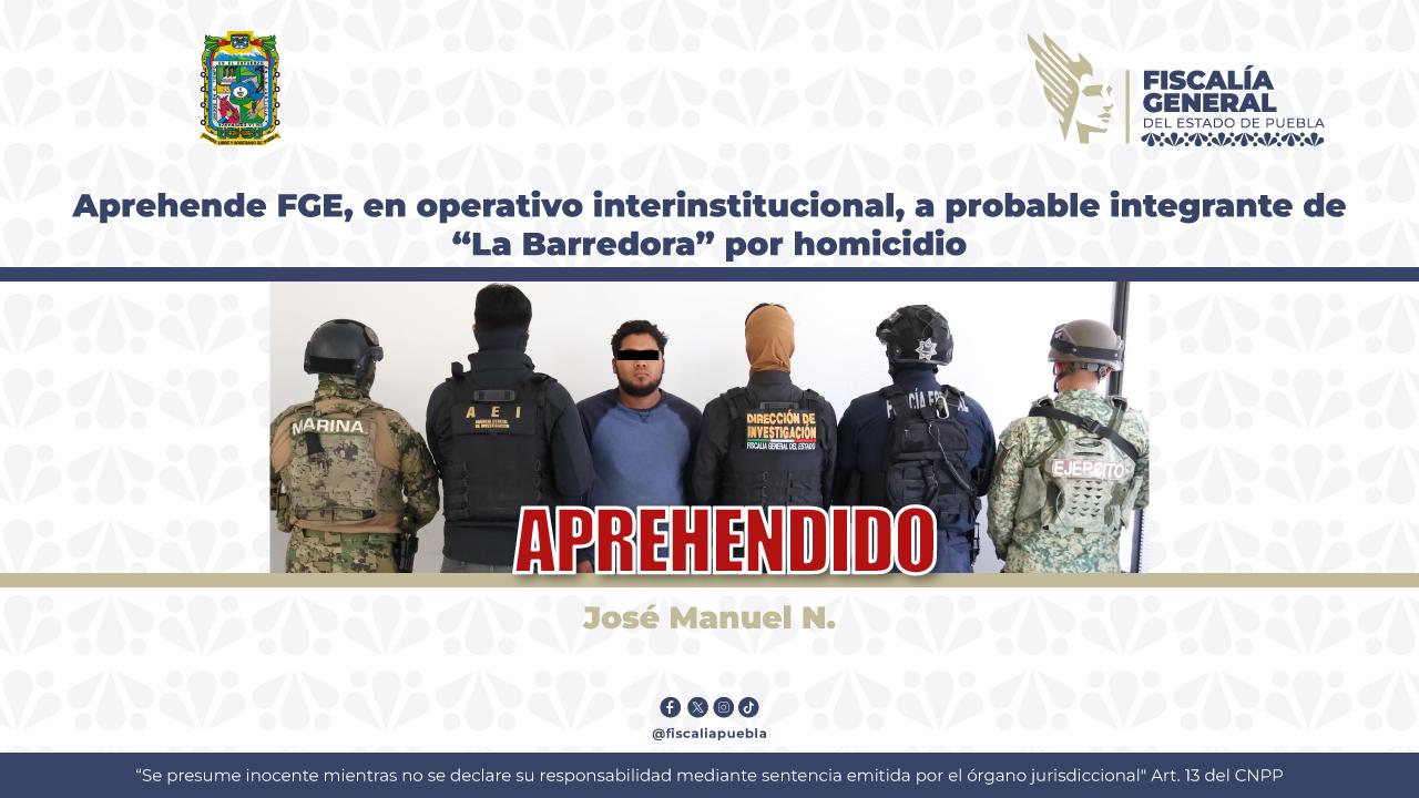 Aprehende FGE, en operativo interinstitucional, a probable integrante de “La Barredora” por homicidio