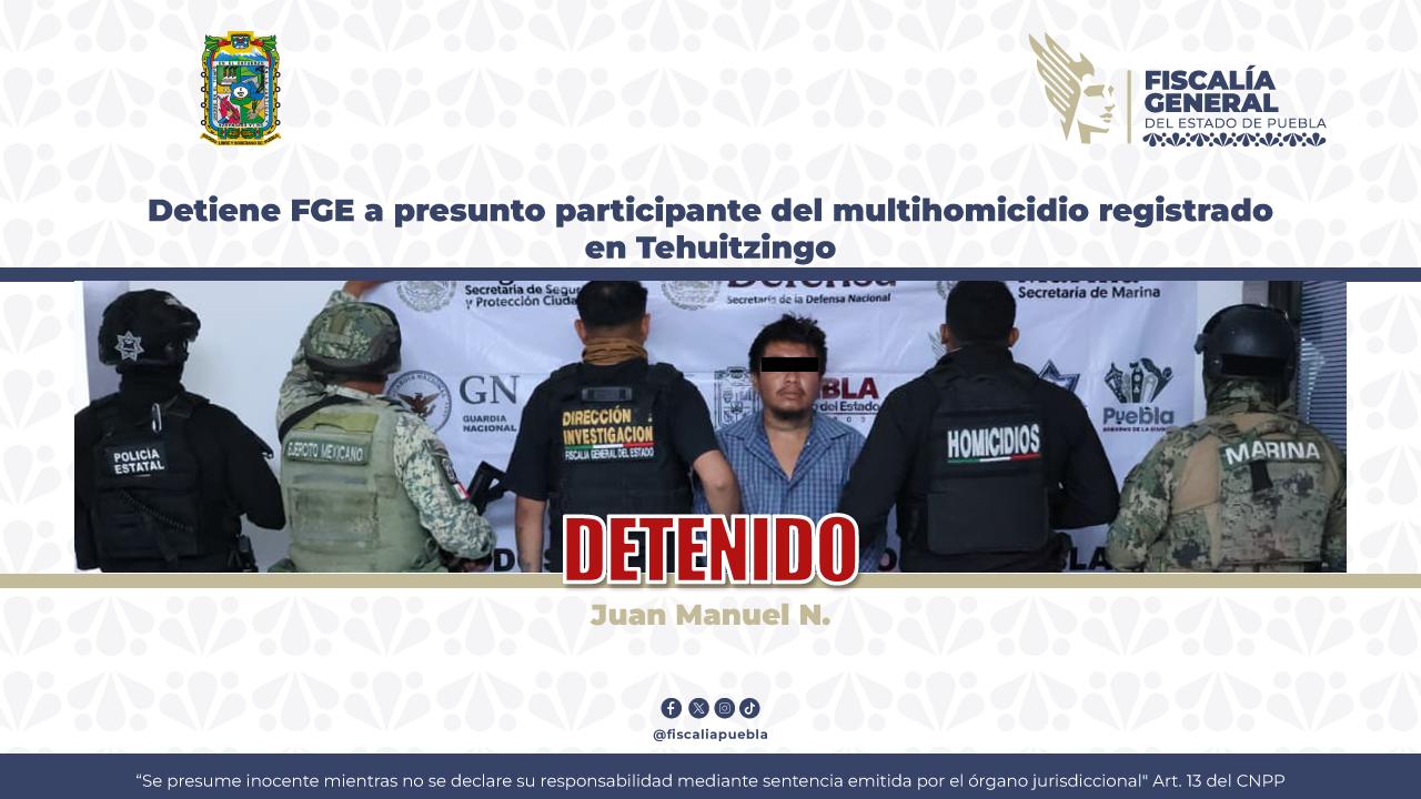 Detiene FGE a presunto participante del multihomicidio registrado en Tehuitzingo