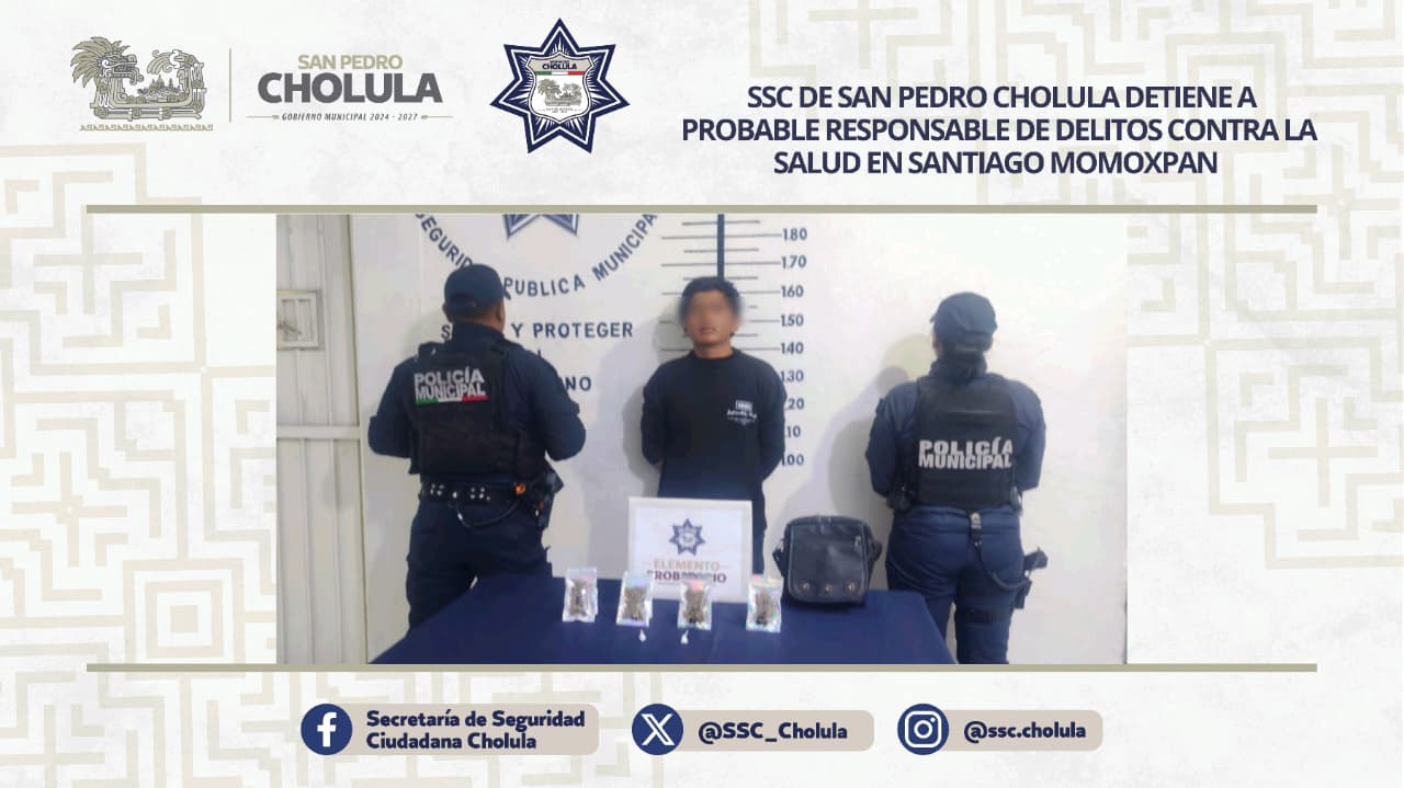 SSC de San Pedro Cholula detiene a probable responsable de delitos contra la salud en Santiago Momoxpan
