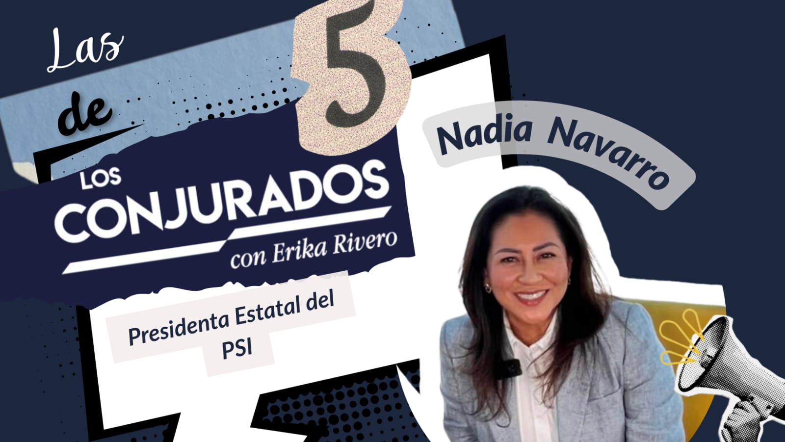 Las 5 de Los Conjurados | Nadia Navarro, presidenta estatal del PSI