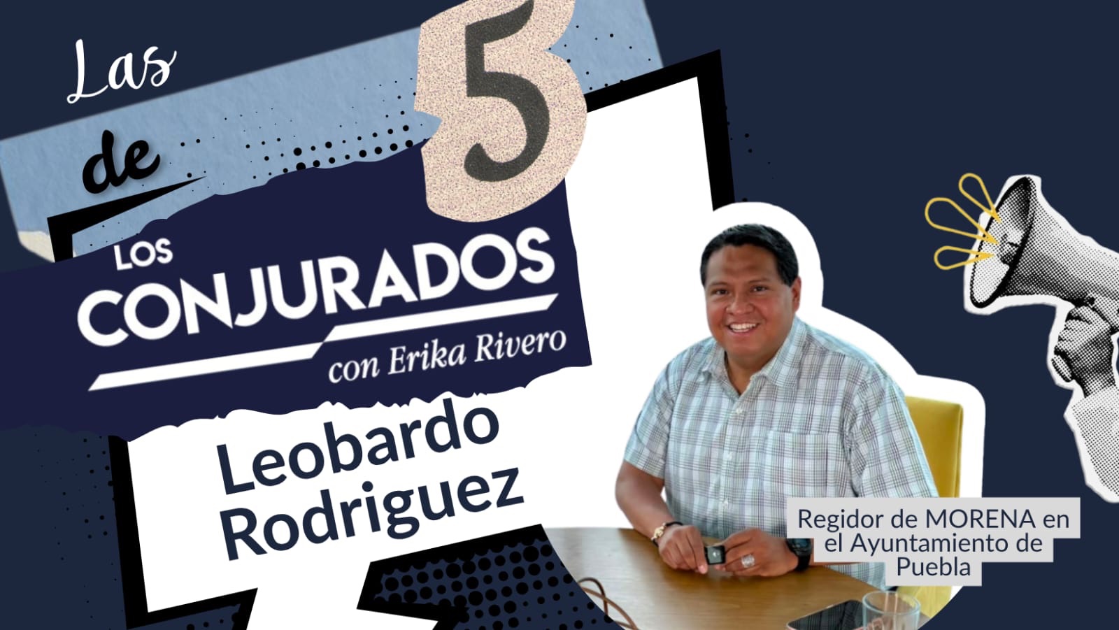 Las 5 de Los Conjurados con el regidor Leobardo Rodríguez Juárez