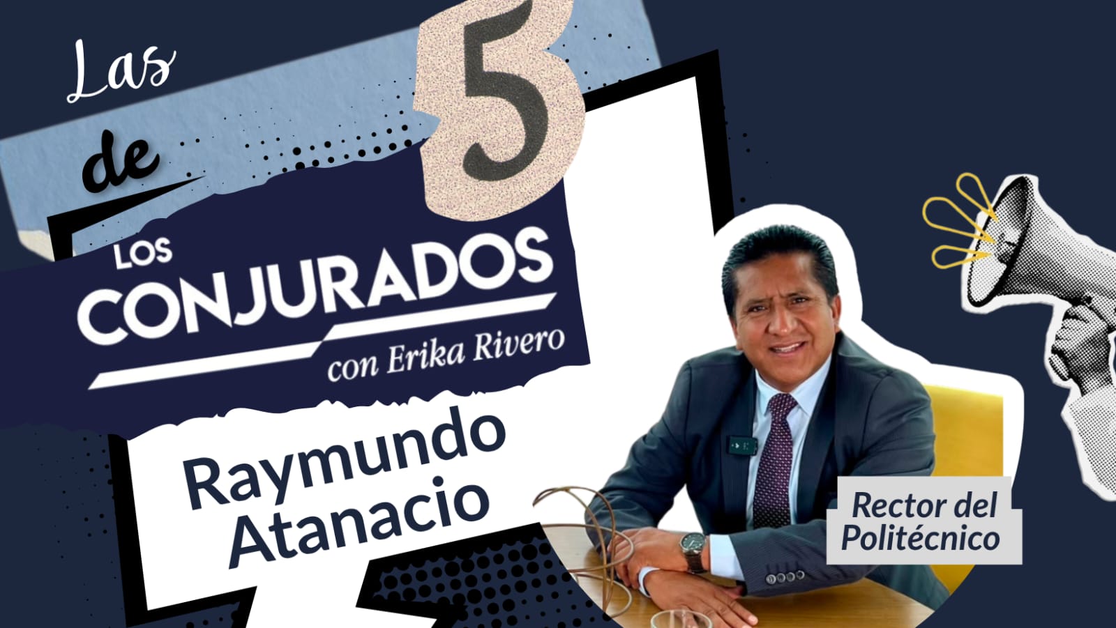 Las 5 de Los Conjurados | Raymundo Atanasio Luna, rector de la Universidad Politécnica Metropolitana de Puebla