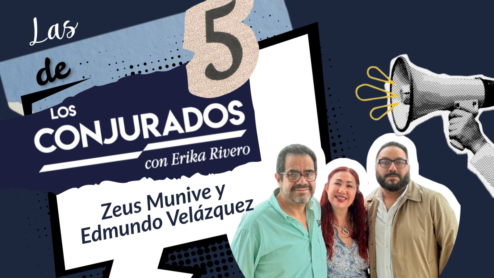 Las 5 de Los Conjurados con Zeus Munive y Edmundo Velázquez