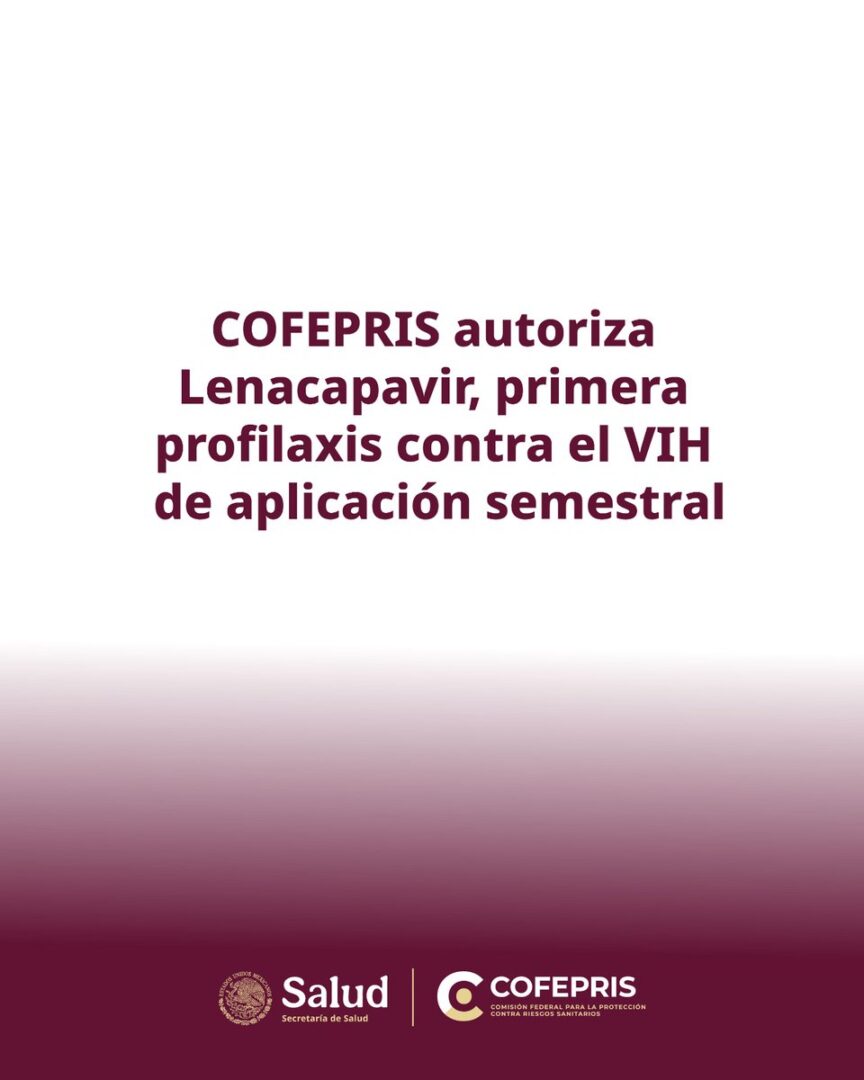 COFEPRIS autoriza Lenacapavir, primera profilaxis contra el VIH de aplicación semestral