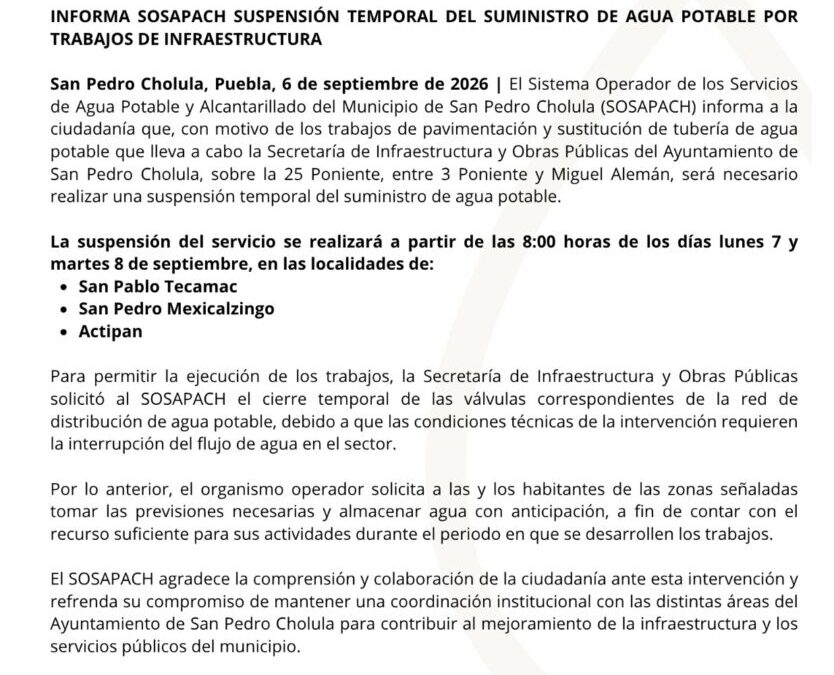 INFORMA SOSAPACH SUSPENSIÓN TEMPORAL DEL SUMINISTRO DE AGUA POTABLE POR TRABAJOS DE INFRAESTRUCTURA