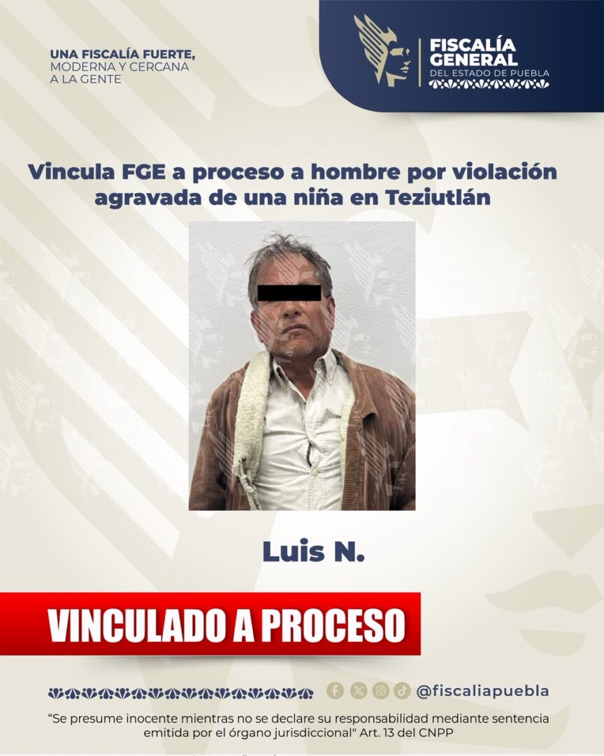 Vincula FGE a proceso a hombre por violación agravada de una niña en Teziutlán