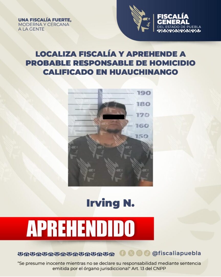 Localiza Fiscalía y aprehende a probable responsable de homicidio calificado en Huauchinango