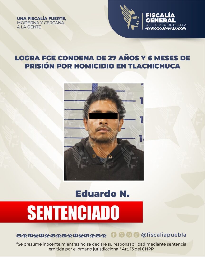 Logra FGE condena de 27 años y 6 meses de prisión por homicidio en Tlachichuca