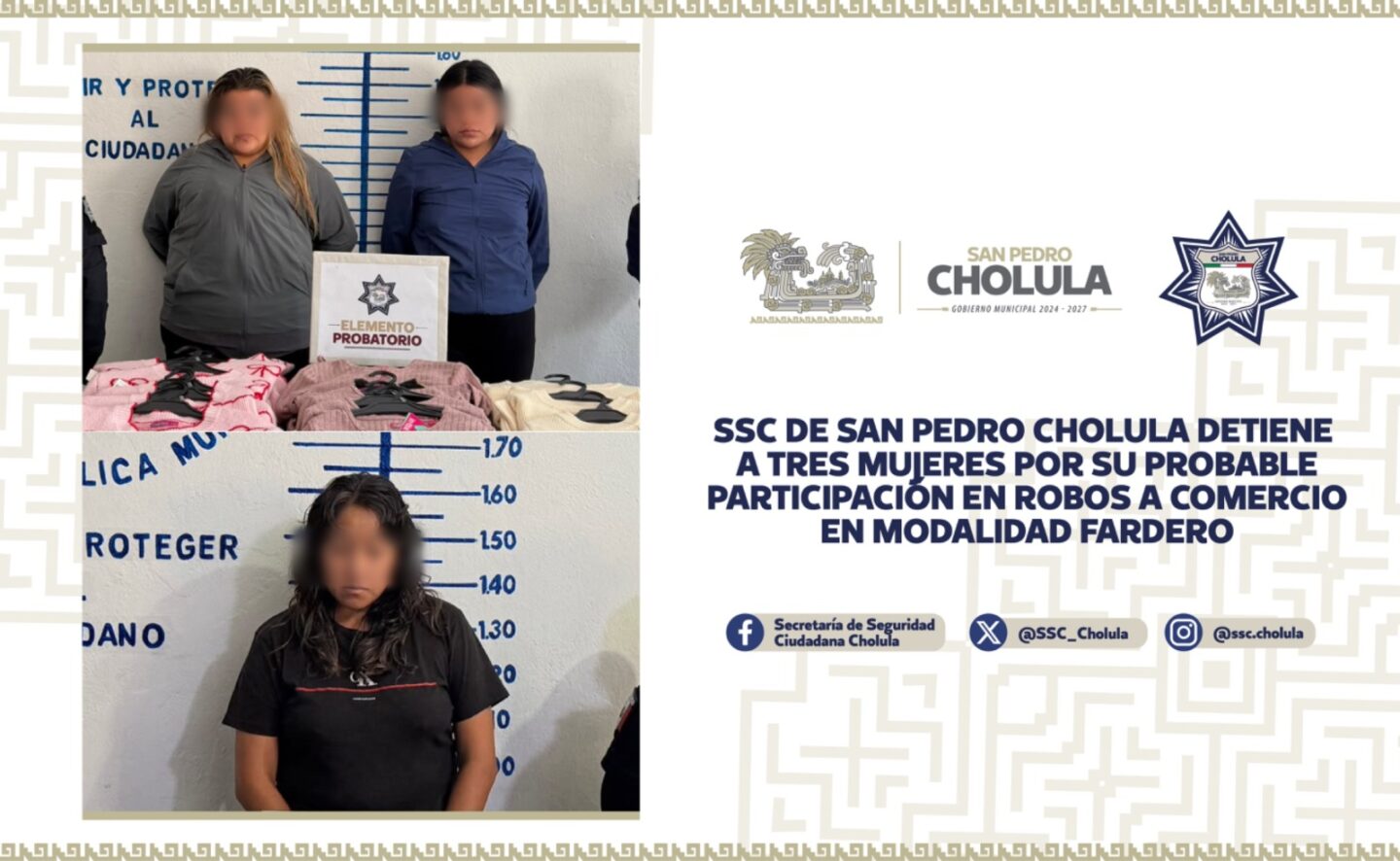 SSC de San Pedro Cholula detiene a tres mujeres por su probable participación en robos a comercio en modalidad fardero