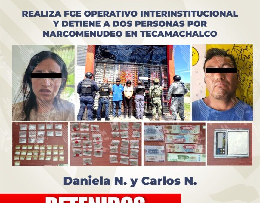 Realiza FGE operativo interinstitucional y detiene a dos personas por narcomenudeo en Tecamachalco